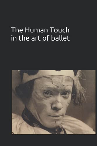 Stock image for The Human Touch in the art of ballet for sale by Lucky's Textbooks