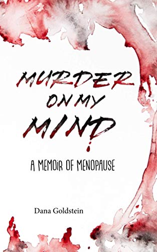 Stock image for Murder on my Mind: A Memoir of Menopause for sale by SecondSale