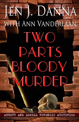 Imagen de archivo de Two Parts Bloody Murder: Abbott and Lowell Forensic Mysteries Book Four a la venta por SecondSale