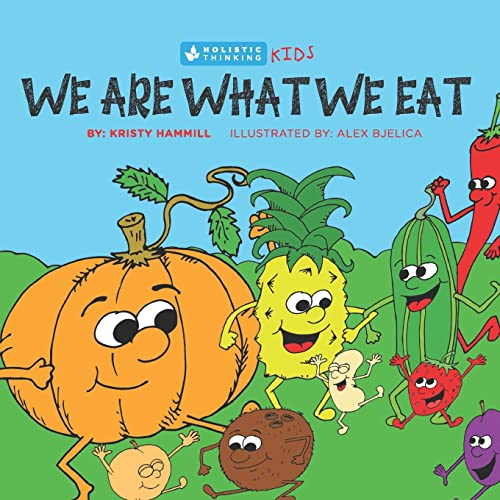 Beispielbild fr We Are What We Eat: Holistic Thinking Kids zum Verkauf von ThriftBooks-Dallas