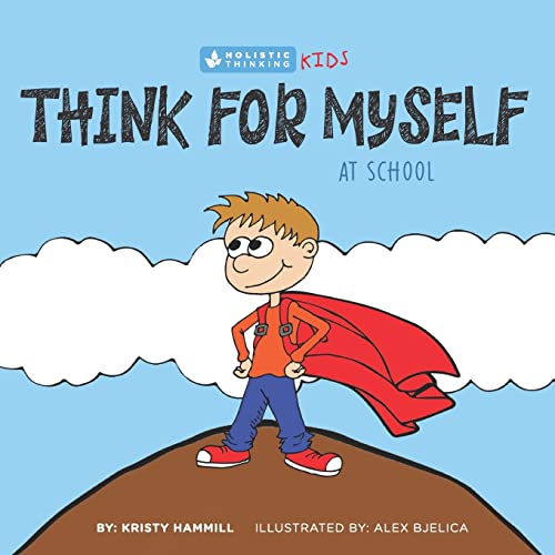 Beispielbild fr Think For Myself At School: Holistic Thinking Kids zum Verkauf von Wonder Book