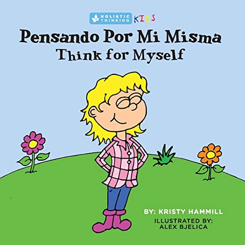 Stock image for Pensando Por Mi Misma / Think For Myself: Holistic Thinking Kids (Bilingual Edition) (English and Spanish Edition) for sale by GF Books, Inc.