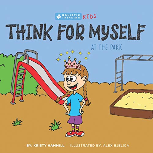 Stock image for Think for Myself At the Park: Holistic Thinking Kids: 3 for sale by WorldofBooks