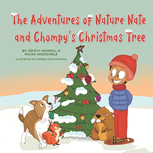 Stock image for The Adventures of Nature Nate and Chompy's Christmas Tree: Holistic Thinking Kids for sale by Lucky's Textbooks