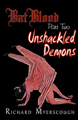 Stock image for Bat Blood - Part Two: Unshackled Demons for sale by Lucky's Textbooks