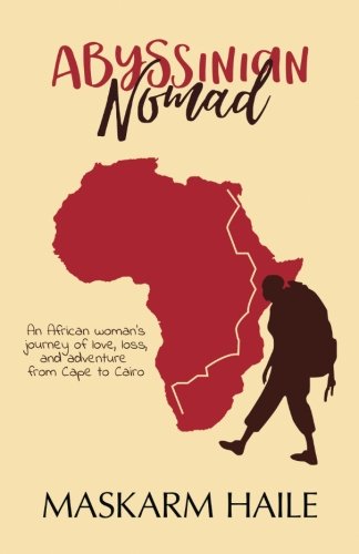 Beispielbild fr Abyssinian Nomad: An African Woman's Journey of Love, Loss, and Adventure from Cape to Cairo zum Verkauf von ThriftBooks-Dallas