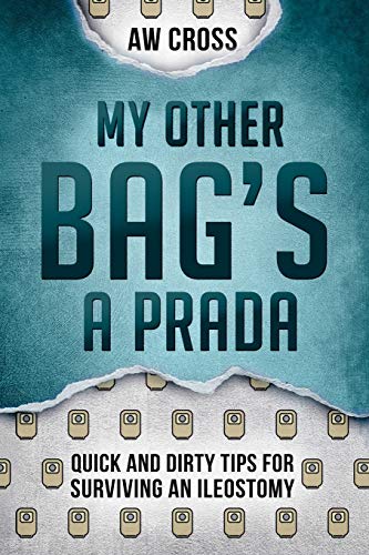 Stock image for My Other Bag's a Prada: Quick and Dirty Tips for Surviving an Ileostomy for sale by Once Upon A Time Books