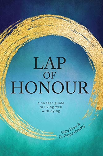 Stock image for Lap of Honour: A no fear guide to living well with dying for sale by More Than Words