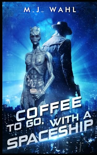 Stock image for Coffee To Go, With a Spaceship (Galactic Smugglers for Hire) for sale by Books Unplugged