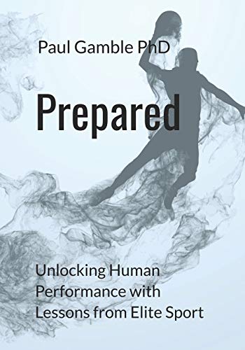 Stock image for Prepared: Unlocking Human Performance with Lessons from Elite Sport for sale by Save With Sam