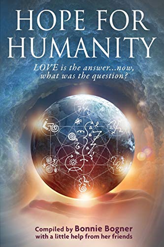 Beispielbild fr Hope for Humanity: Love is the answer.now, what was the question? zum Verkauf von SecondSale