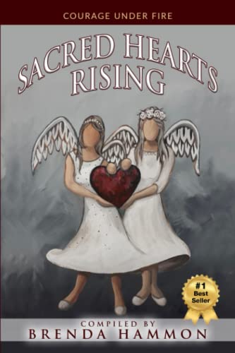 Beispielbild fr Sacred Hearts Rising: Courage Under Fire zum Verkauf von Books Unplugged