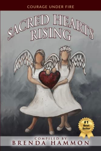 Imagen de archivo de Sacred Hearts Rising: Courage Under Fire a la venta por Books Unplugged