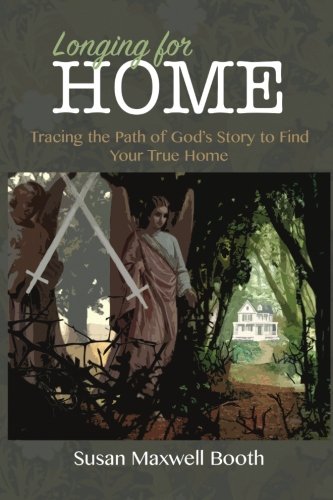 Stock image for Longing for Home: Tracing the Path of Gods Story to Find Your True Home for sale by Zoom Books Company