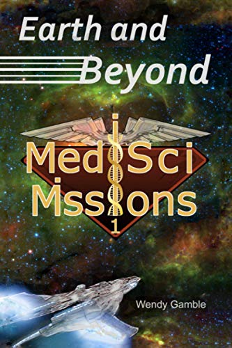 Beispielbild fr Earth and Beyond: MedSci Missions 1 (MedSci Missions Science Fiction) zum Verkauf von Friends of  Pima County Public Library
