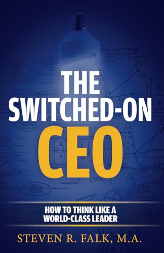 Stock image for The Switched-On CEO: How to Think Like a World-Class Leader for sale by KuleliBooks