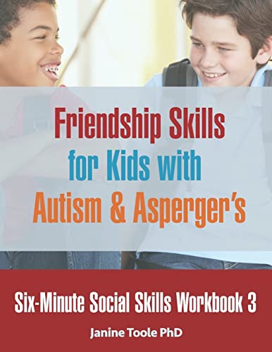 Imagen de archivo de Six-Minute Social Skills Workbook 3: Friendship Skills for Kids with Autism & Asperger's a la venta por Book Deals