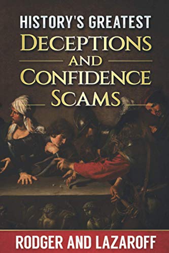 Imagen de archivo de History's Greatest Deceptions and Confidence scams a la venta por ThriftBooks-Atlanta