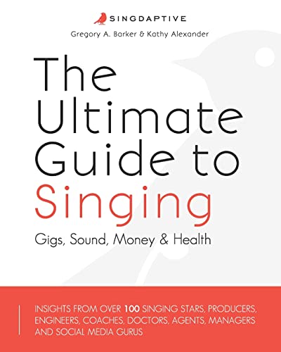 9781775294085: The Ultimate Guide to Singing: Gigs, Sound, Money & Health
