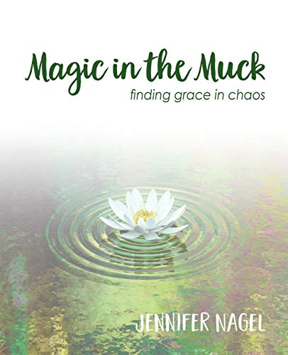 Stock image for Magic in the Muck: finding grace in chaos for sale by ThriftBooks-Dallas