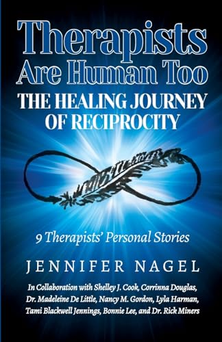 Beispielbild fr Therapists Are Human Too The Healing Journey of Reciprocity: 9 Therapists' Personal Stories of Healing and Growth zum Verkauf von GreatBookPrices