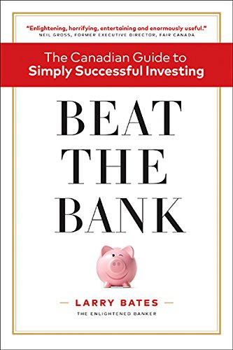 Stock image for Beat the Bank: The Canadian Guide to Simply Successful Investing for sale by Better World Books