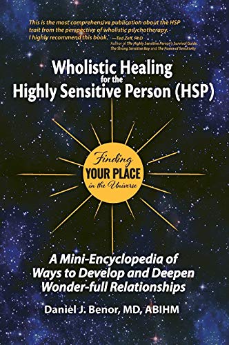 9781775350606: Wholistic Healing for the Highly Sensitive Person (HSP): Finding Your Place in the Universe: A Mini-Encyclopedia of Ways to Develop and Deepen Wonder-full Relationships