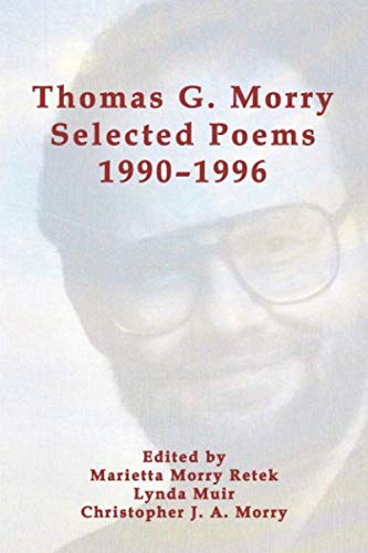 Stock image for Thomas G. Morry Selected Poems 1990-1996 for sale by GF Books, Inc.