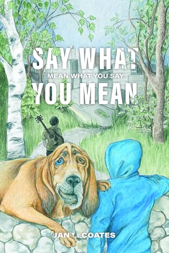 Stock image for Say What You Mean, Mean What You Say for sale by ThriftBooks-Dallas