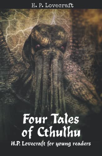 Stock image for Four Tales of Cthulhu: H. P. Lovecraft for Young Readers for sale by Books Unplugged
