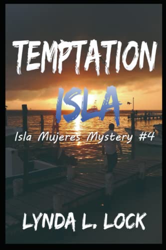 Beispielbild fr Temptation Isla: A murder mystery full of twists from the author of Tormenta Isla (Isla Mujeres Mystery Series) zum Verkauf von SecondSale