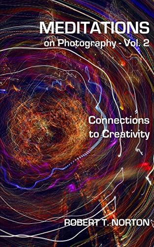 Imagen de archivo de Meditations on Photography - Vol. 2: Connections to Creativity a la venta por Lucky's Textbooks