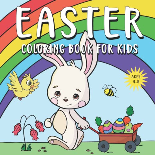 Stock image for Easter Coloring Book For Kids: Cute and Simple Easter Bunny, Eggs and Spring Illustrations for Kids Ages 4-8, Perfect Easter Basket Stuffer for Young Children for sale by Goodwill Southern California