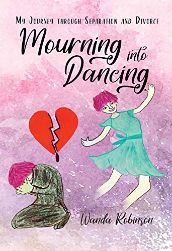 Beispielbild fr Mourning Into Dancing: My Journey through Separation and Divorce zum Verkauf von Lucky's Textbooks