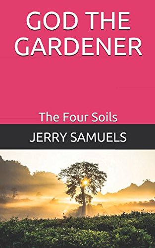 9781775391012: GOD THE GARDENER: The Four Soils