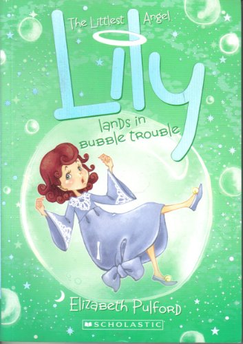 9781775430520: Lily Lands in Bubble Trouble (The Littlest Angel)