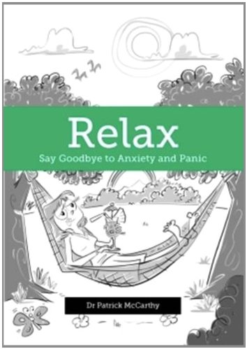 Beispielbild fr Relax Say Goodbye to Anxiety and Panic zum Verkauf von PBShop.store US