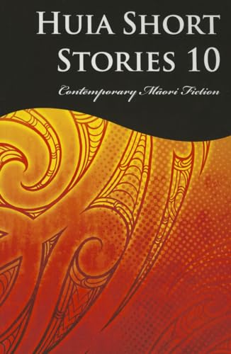 Stock image for Huia Short Stories 10: Contemporary Maori Fiction for sale by Midtown Scholar Bookstore