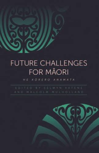 Beispielbild fr Future Challenges for Maori: He Korero Anamata zum Verkauf von Books From California