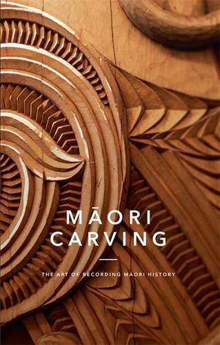 9781775501916: Maori Carving: The Art of Preserving Maori History