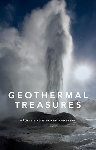 Imagen de archivo de Geothermal Treasures: M?Ori Living with Heat and Steam a la venta por WorldofBooks