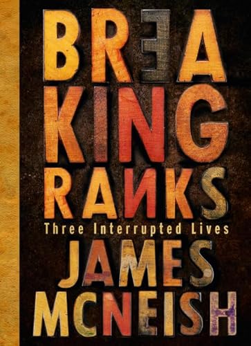 Imagen de archivo de Breaking Ranks: Three Interrupted Lives a la venta por AwesomeBooks