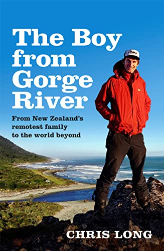 Beispielbild fr The Boy from Gorge River: From New Zealand's remotest family to the world beyond zum Verkauf von HPB-Diamond