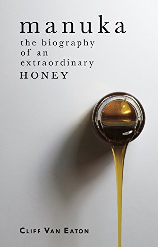 Manuka the biography of an extraordinary honey
