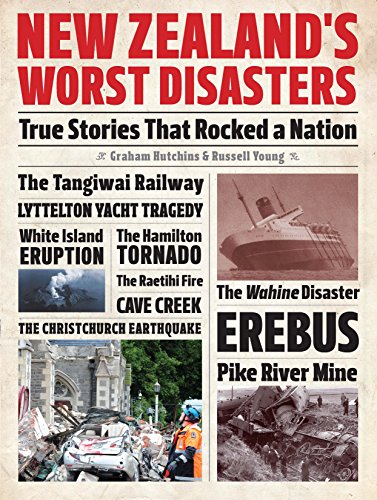 9781775592709: New Zealand's Worst Disasters: True Stories That Rocked a Nation