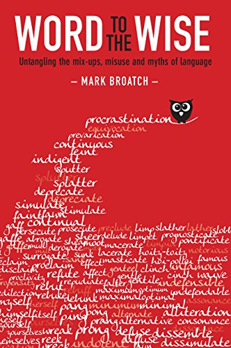 Imagen de archivo de Word to the Wise: Untangling the mix-ups, misuse and myths of language a la venta por PlumCircle