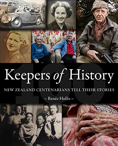 Stock image for Keepers of History, New Zealand Centenarians Tell Their Stories for sale by Smith Family Bookstore Downtown