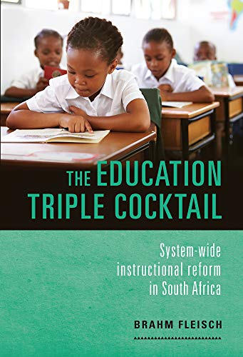 Imagen de archivo de The Education Triple Cocktail: System-wide instructional reform in South Africa a la venta por GF Books, Inc.