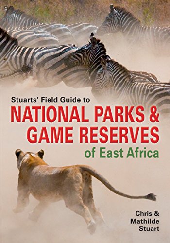 9781775840626: Stuarts’ Field Guide to National Parks & Game Reserves of East Africa. (Struik Nature Field Guides)