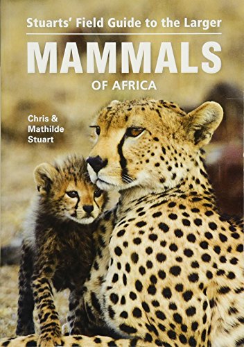 Beispielbild fr Stuart's Field Guide to Larger Mammals of Africa zum Verkauf von Blackwell's